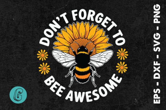 Don t Forget to Bee Awesome SVG Review