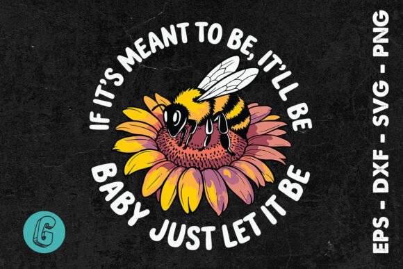If It's Meant to Be It'll Be Baby SVG